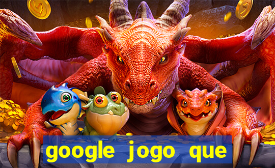 google jogo que ganha dinheiro de verdade